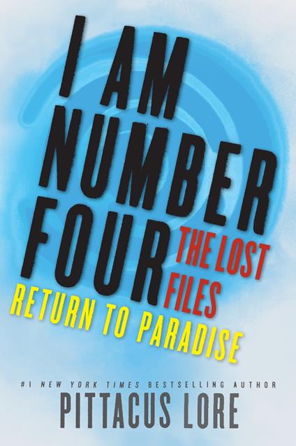 I Am Number Four: The Lost Files: Return to Paradise - Pittacus Lore - ebook