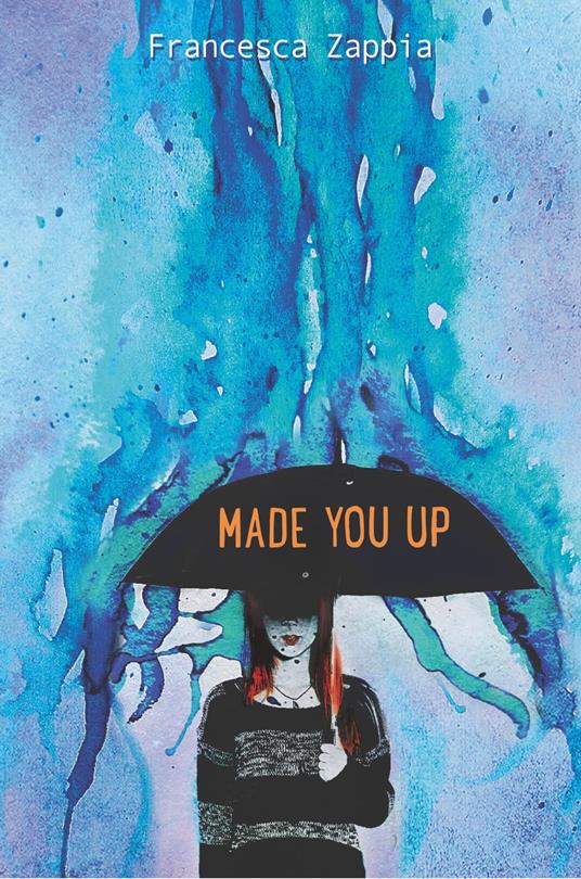 Made You Up - Francesca Zappia - ebook