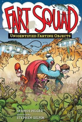 Fart Squad #3: Unidentified Farting Objects - Seamus Pilger - cover