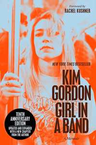 Ebook Girl in a Band (10th Anniversary Edition) Kim Gordon