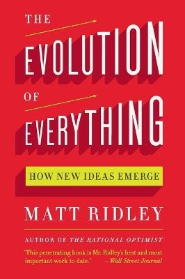 The Evolution of Everything: How New Ideas Emerge - Matt Ridley - cover