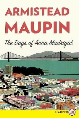 The Days of Anna Madrigal - Armistead Maupin - cover