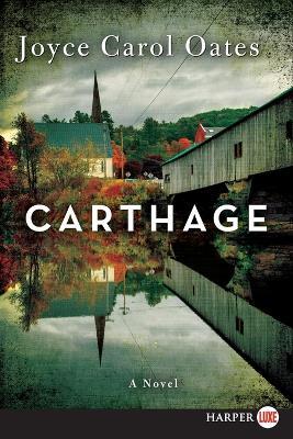 Carthage: A Novel [Large Print] - Joyce Carol Oates - cover