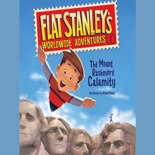 Flat Stanley's Worldwide Adventures #1: The Mount Rushmore Calamity
