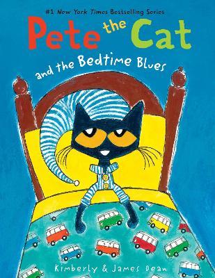 Pete the Cat and the Bedtime Blues - James Dean,Kimberly Dean - cover