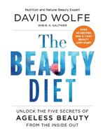 The Beauty Diet: Unlock the Five Secrets of Ageless Beauty from the Inside Out