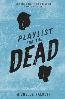 Playlist for the Dead - Michelle Falkoff - cover