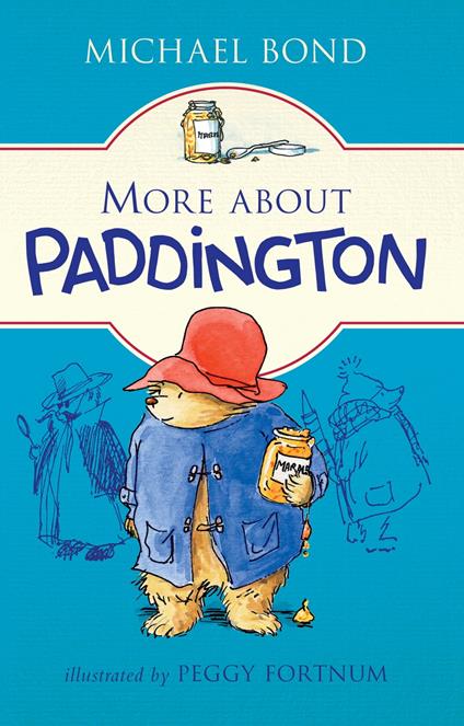 More about Paddington - Michael Bond,Peggy Fortnum - ebook