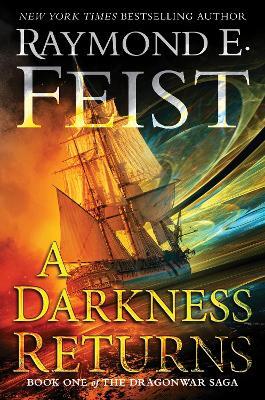 A Darkness Returns: Book One of the Dragonwar Saga - Raymond E Feist - cover