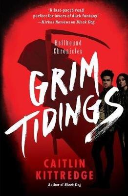 Grim Tidings: Hellhound Chronicles - Caitlin Kittredge - cover