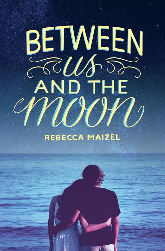 Between Us and the Moon - Rebecca Maizel - ebook