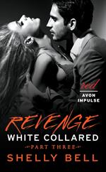 White Collared Part Three: Revenge