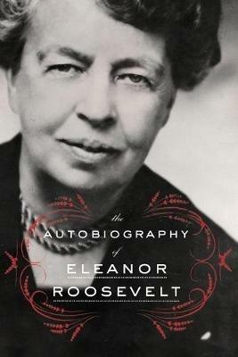 The Autobiography of Eleanor Roosevelt - Eleanor Roosevelt - cover
