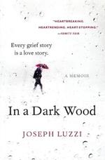 In a Dark Wood: A Memoir