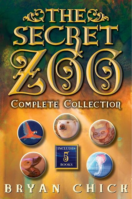 The Secret Zoo 5-Book Collection - Bryan Chick - ebook