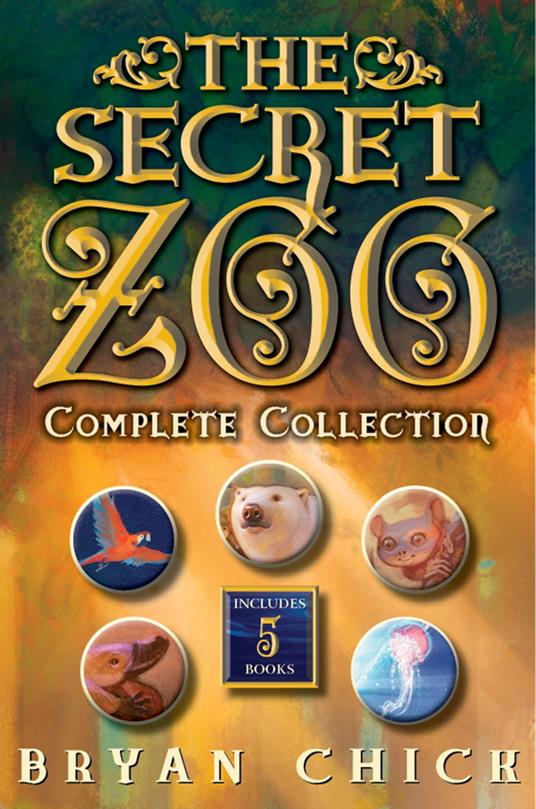 The Secret Zoo 5-Book Collection - Bryan Chick - ebook