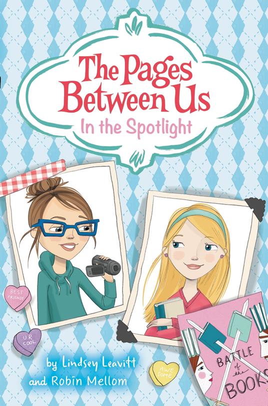 The Pages Between Us: In the Spotlight - Lindsey Leavitt,Robin Mellom,Abby Dening - ebook