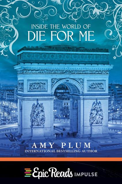Inside the World of Die for Me - Amy Plum - ebook