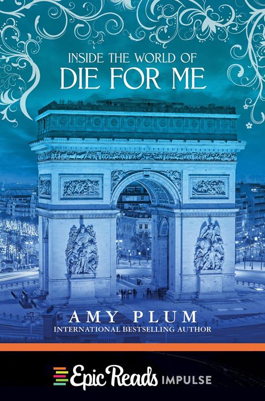 Inside the World of Die for Me - Amy Plum - ebook