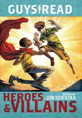 Guys Read: Heroes & Villains - Jon Scieszka - cover
