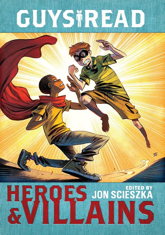 Guys Read: Heroes & Villains - Cathy Camper,Sharon Creech,Jack Gantos,Halse Anderson Laurie - ebook