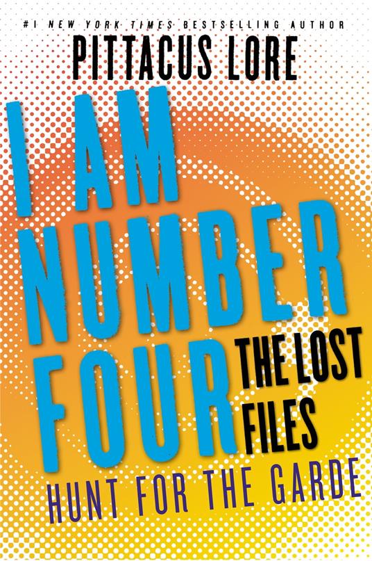 I Am Number Four: The Lost Files: Hunt for the Garde - Pittacus Lore - ebook