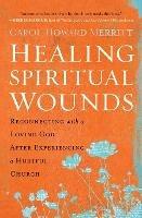Healing Spiritual Wounds - Carol Howard Merritt - cover