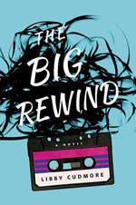 The Big Rewind: A Novel