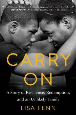 Carry On: A Story of Resilience, Redemption, and an Unlikely Family - Lisa Fenn - cover