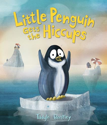 Little Penguin Gets the Hiccups - Tadgh Bentley - ebook