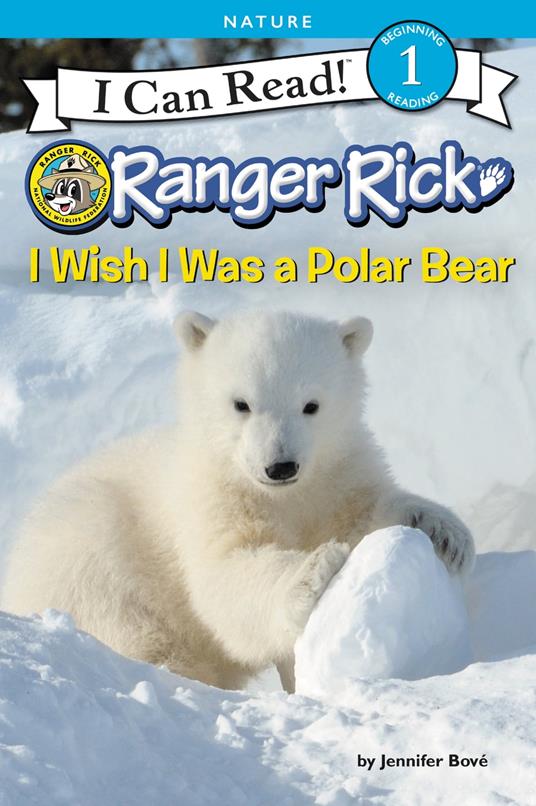 Ranger Rick: I Wish I Was a Polar Bear - Jennifer Bové - ebook
