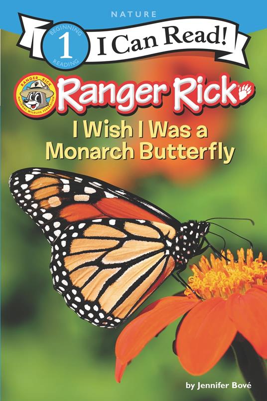 Ranger Rick: I Wish I Was a Monarch Butterfly - Jennifer Bové - ebook