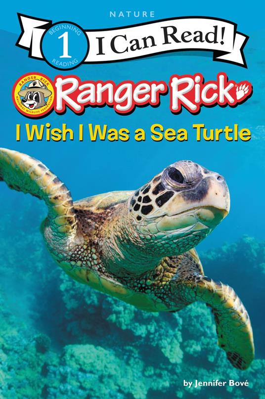 Ranger Rick: I Wish I Was a Sea Turtle - Jennifer Bové - ebook