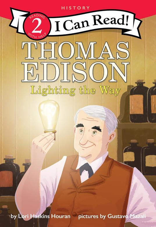 Thomas Edison: Lighting the Way - Lori Haskins Houran,Gustavo Mazali - ebook