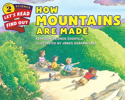How Mountains Are Made - Kathleen Weidner Zoehfeld,James Graham Hale - ebook