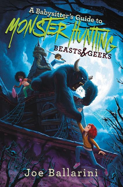 A Babysitter's Guide to Monster Hunting #2: Beasts & Geeks - Joe Ballarini,Vivienne To - ebook
