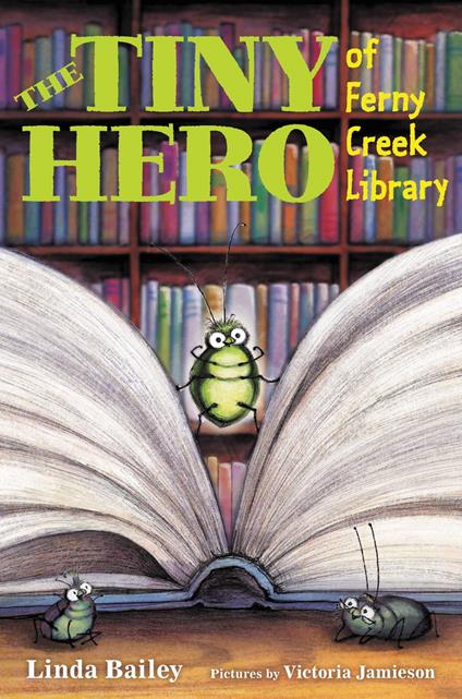 The Tiny Hero of Ferny Creek Library - Linda Bailey,Victoria Jamieson - ebook