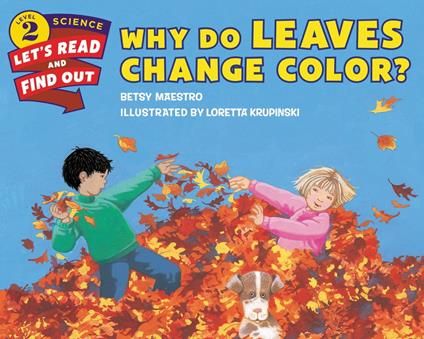 Why Do Leaves Change Color? - Betsy Maestro,Loretta Krupinski - ebook