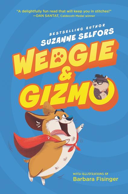 Wedgie & Gizmo - Suzanne Selfors,Barbara Fisinger - ebook