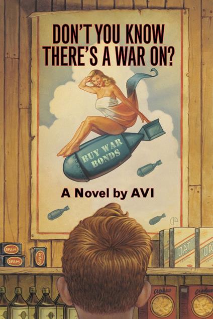 Don't You Know There's a War On? - Avi - ebook
