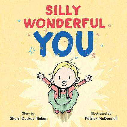 Silly Wonderful You - Sherri Duskey Rinker,Patrick McDonnell - ebook