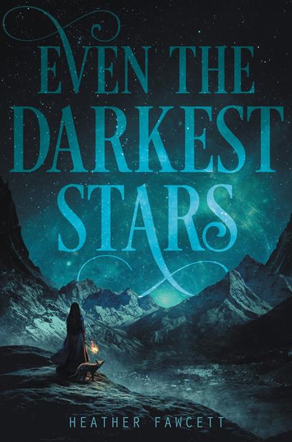 Even the Darkest Stars - Heather Fawcett - ebook