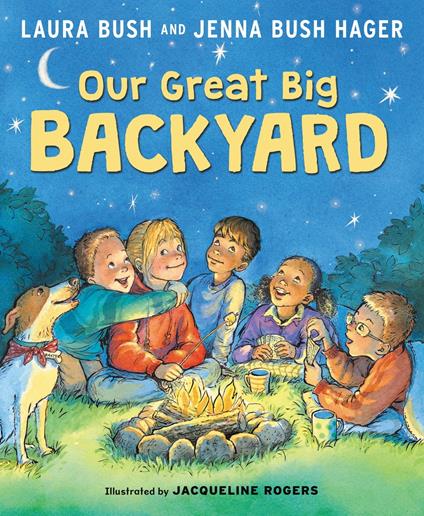 Our Great Big Backyard - Jenna Bush Hager,Bush Laura,Jacqueline Rogers - ebook