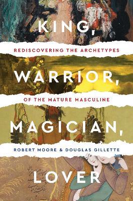 King Warrior Magician Lover - Robert Moore,D Gillette - cover