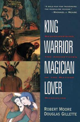 King Warrior Magician Lover - Robert Moore,D Gillette - cover