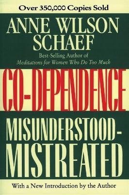 Codependence: Misunderstood-Mistreated - Anne Wilson Schaef - cover