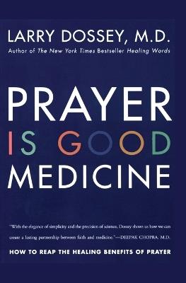 Prayer Is Good Medicine - Larry Dossey - cover