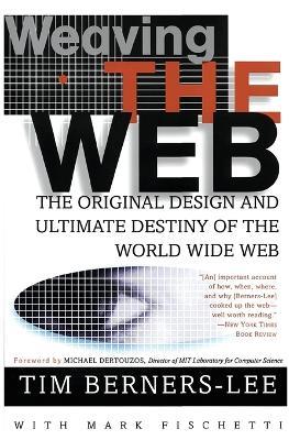 Weaving the Web - Berners-Lee T - cover