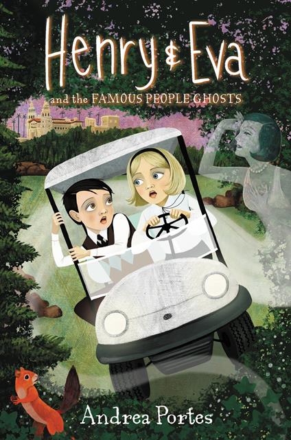 Henry & Eva and the Famous People Ghosts - Andrea Portes - ebook