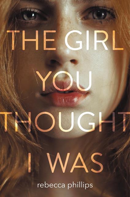 The Girl You Thought I Was - Rebecca Phillips - ebook